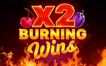 Burning Wins x2
