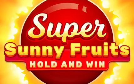 Super Sunny Fruits: Hold and Win