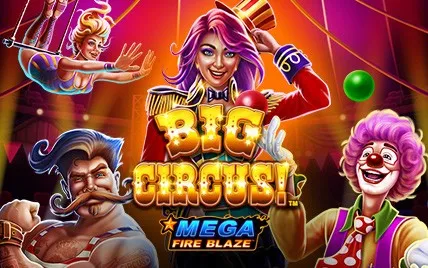 Mega Fire Blaze: Big Circus!