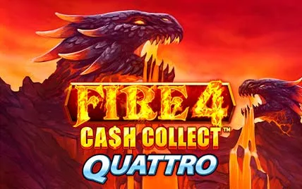 Fire 4 Cash Collect Quattro