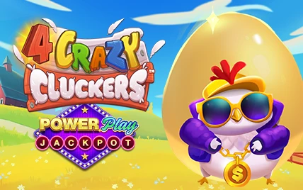 4 Crazy Cluckers™ PowerPlay Jackpot