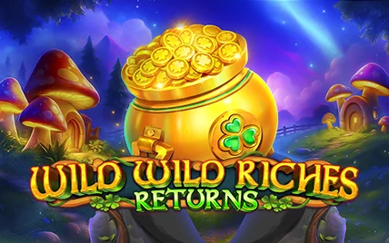 Wild Wild Riches Returns