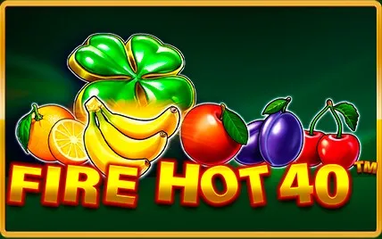 Fire Hot 40