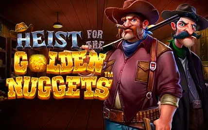 Heist for the Golden Nuggets