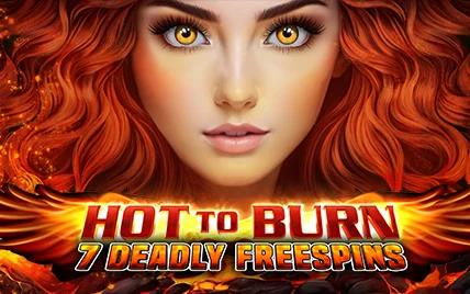 Hot to Burn – 7 Deadly Free Spins