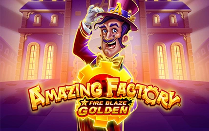 Fire Blaze Golden: Amazing Factory