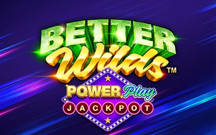 PowerPlay: Better Wilds