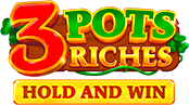 3 Pots Riches: Hold and Win